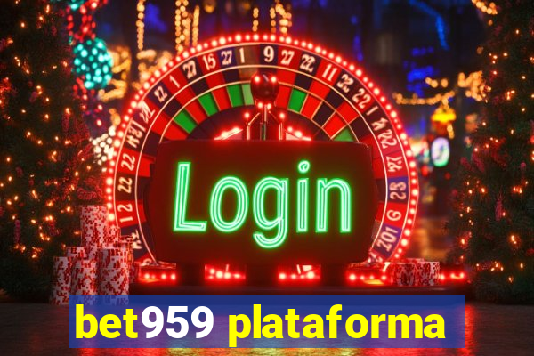 bet959 plataforma